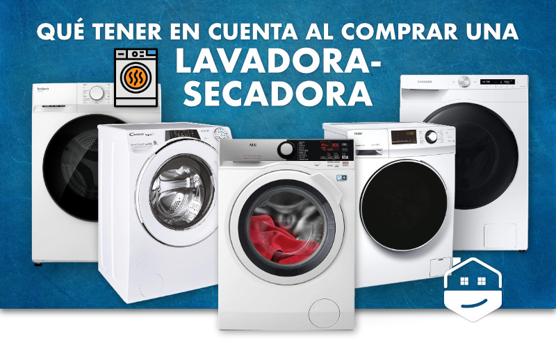 Mejores lavadoras secadoras del mercado - qué tener en cuenta al comprar una lavasecadora